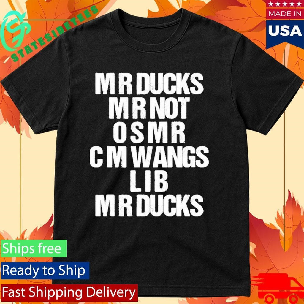 Mr Ducks Mr Not Osmr Cm Wangs Lib Mr Ducks Shirt
