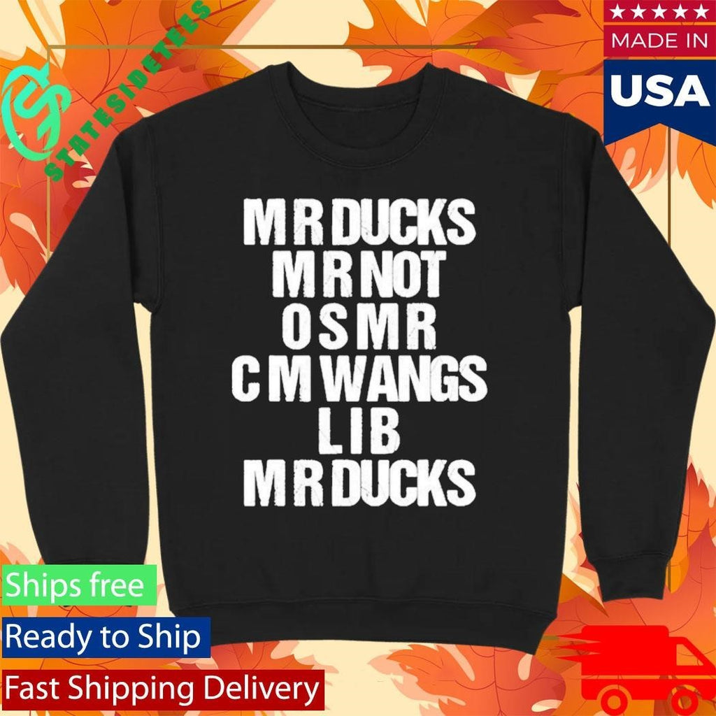 Mr Ducks Mr Not Osmr Cm Wangs Lib Mr Ducks Shirt