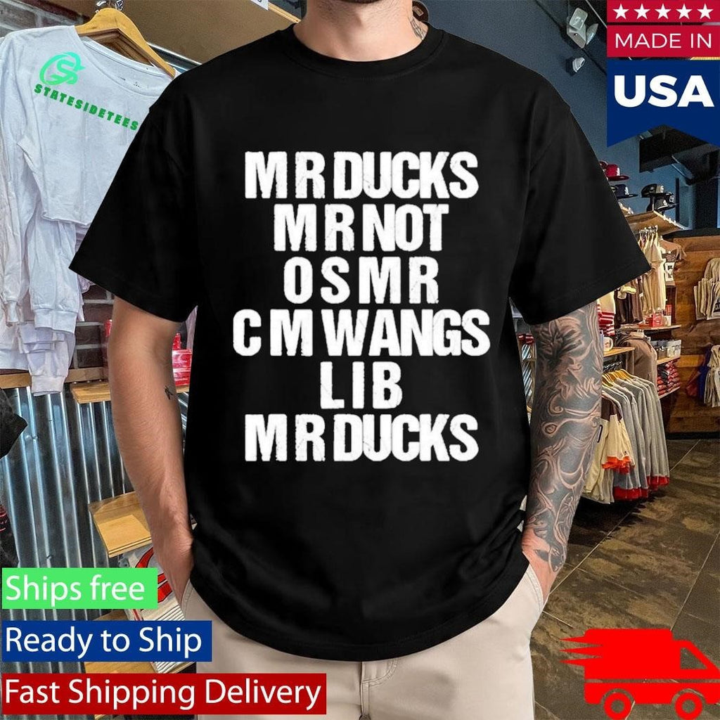 Mr Ducks Mr Not Osmr Cm Wangs Lib Mr Ducks Shirt