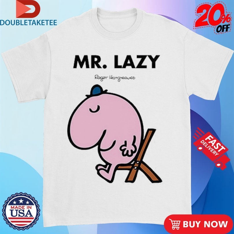 Mr. Men Little Miss Mr. Lazy Shirts