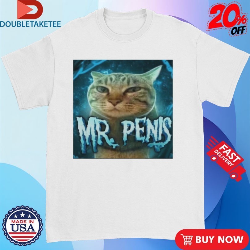 Mr Penis Cat Shirts