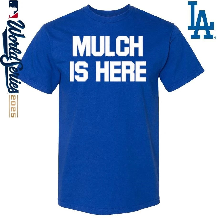 Mulch Is Here T-Shirt