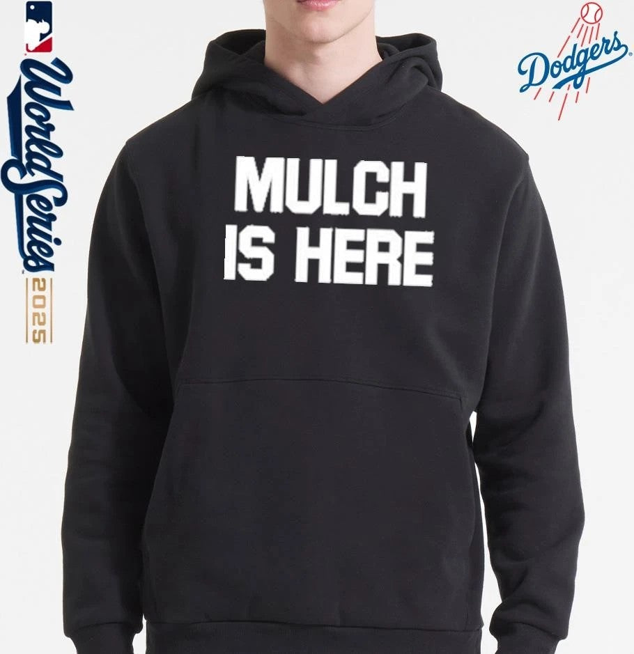 Mulch Is Here T-Shirt