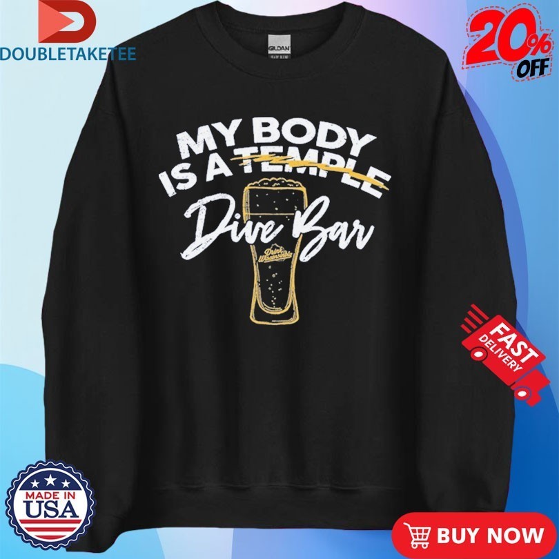 My Body Is A Dive Bar Drink Wisconsinbly Shirts
