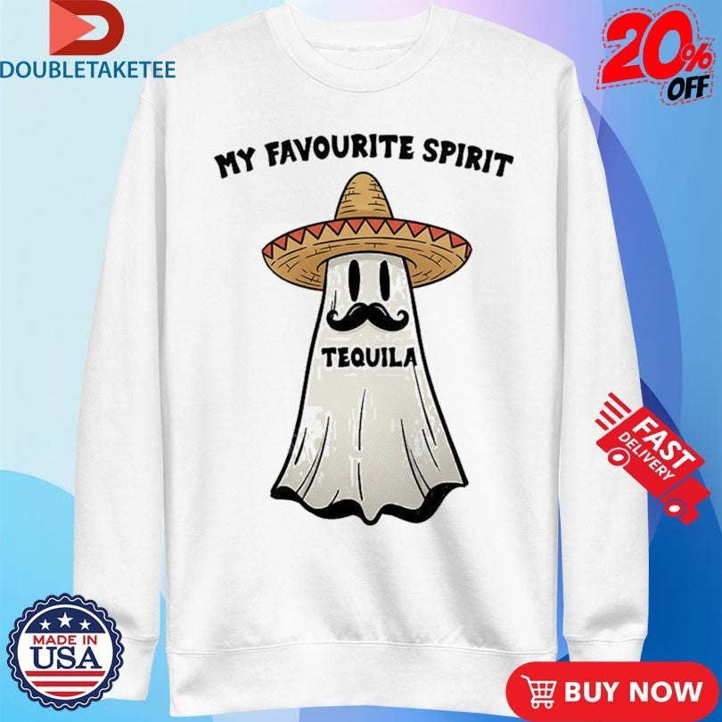My Favouirte Spirit Tequila Ghost Shirts