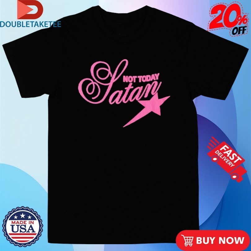 NTS Not Today Satan Star Shirts