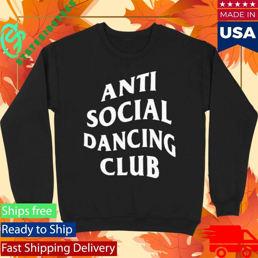 Nasty Anti Social Dancing Club Shirt