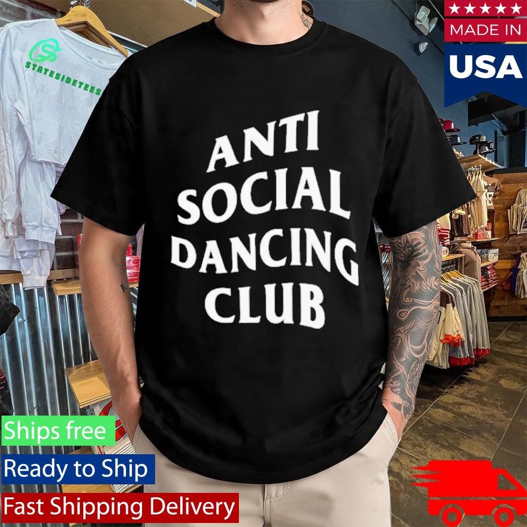 Nasty Anti Social Dancing Club Shirt