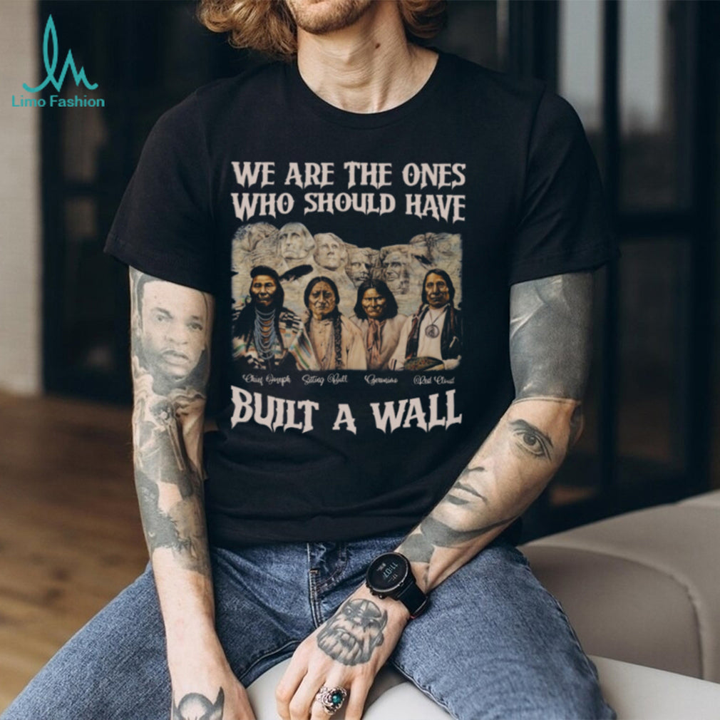 Native American Leaders Built A Wall T Shirt Chief Joseph & Sitting Bull History Tee