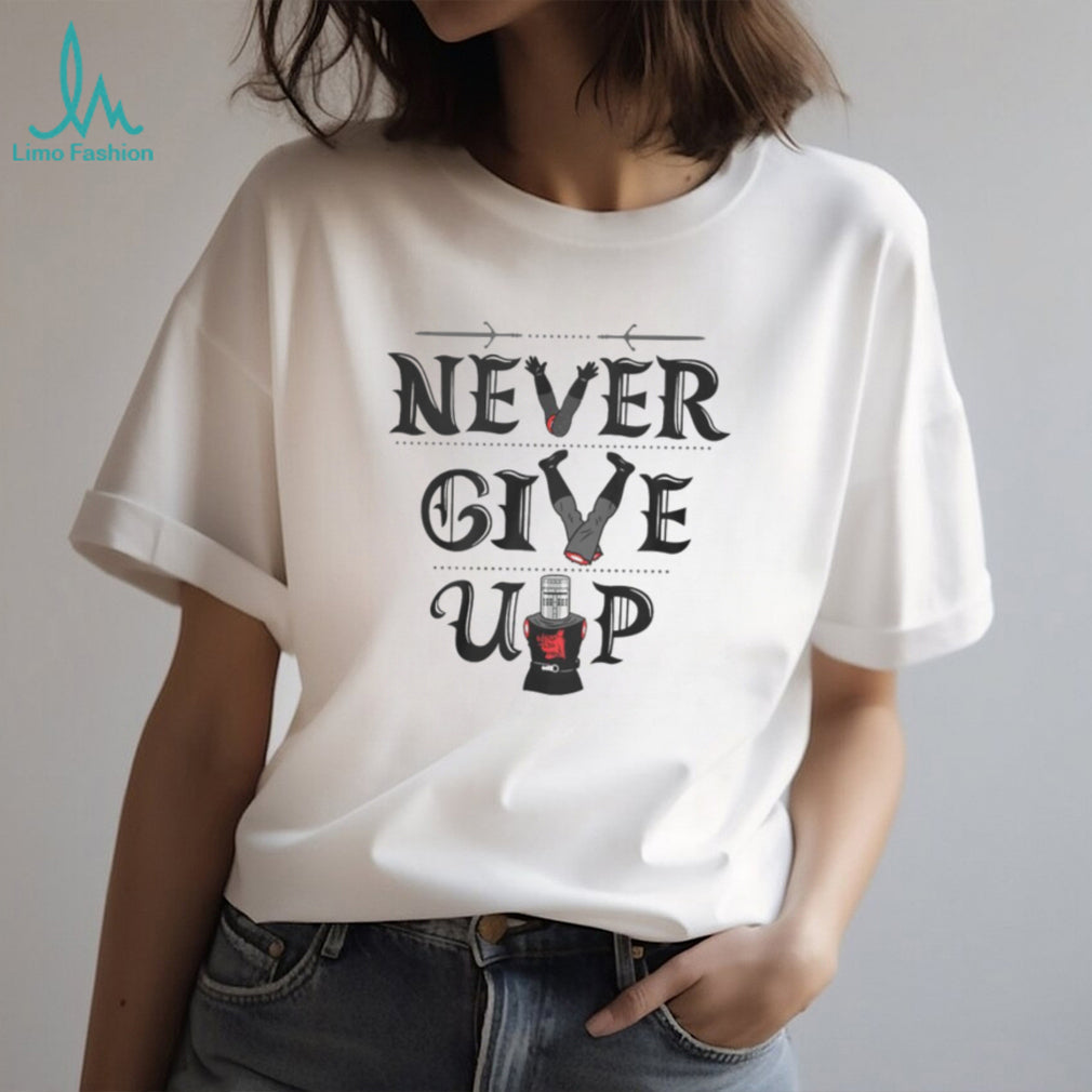 Never Give Up Black Knight Monty Python Inspirational T Shirt