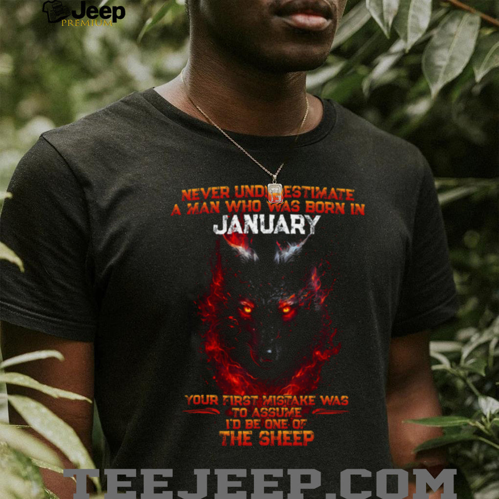 Never Underestimate A Man Born In January Wolf Fire T Shirt