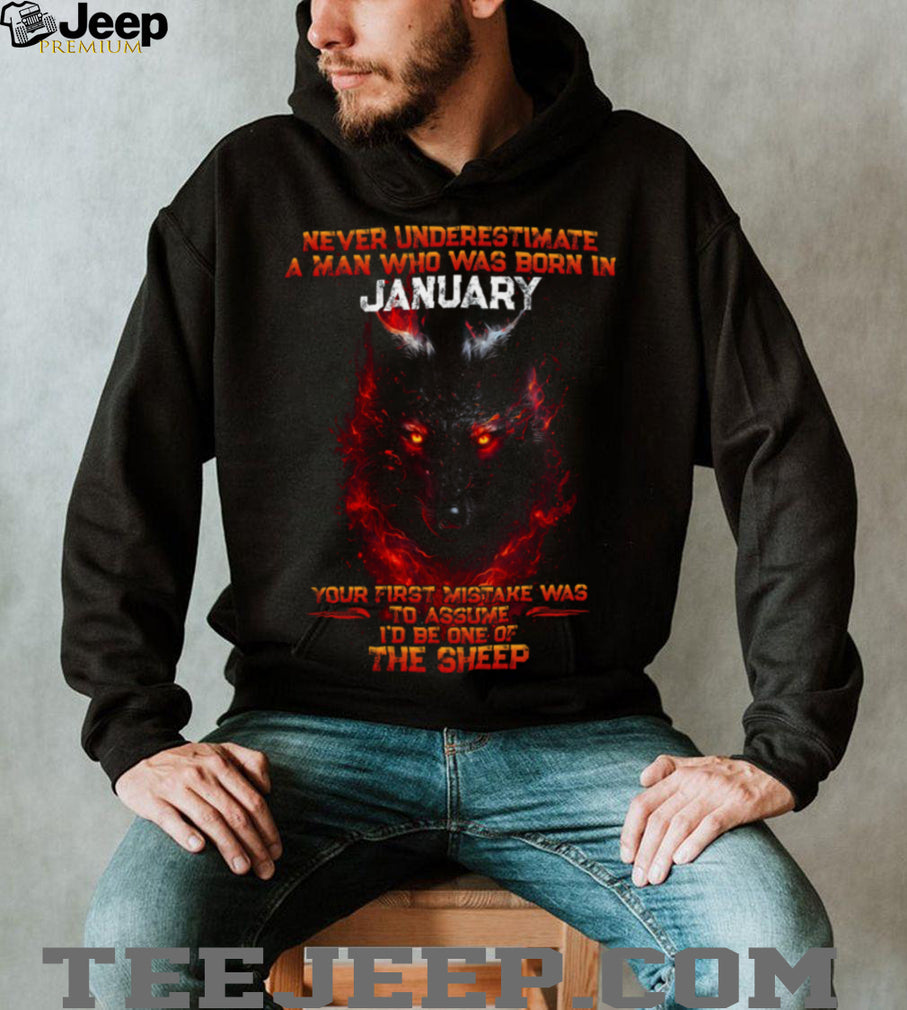 Never Underestimate A Man Born In January Wolf Fire T Shirt