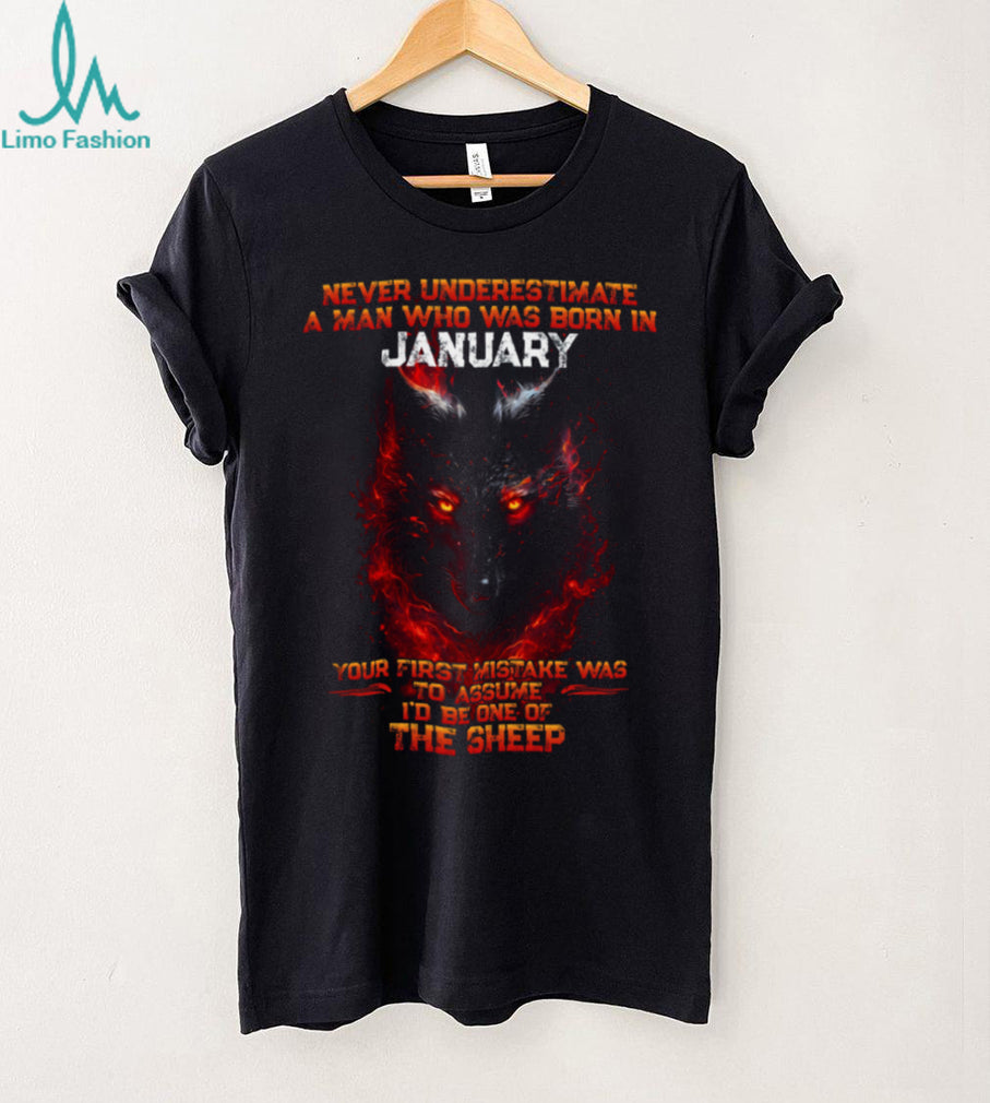 Never Underestimate A Man Born In January Wolf Fire T Shirt