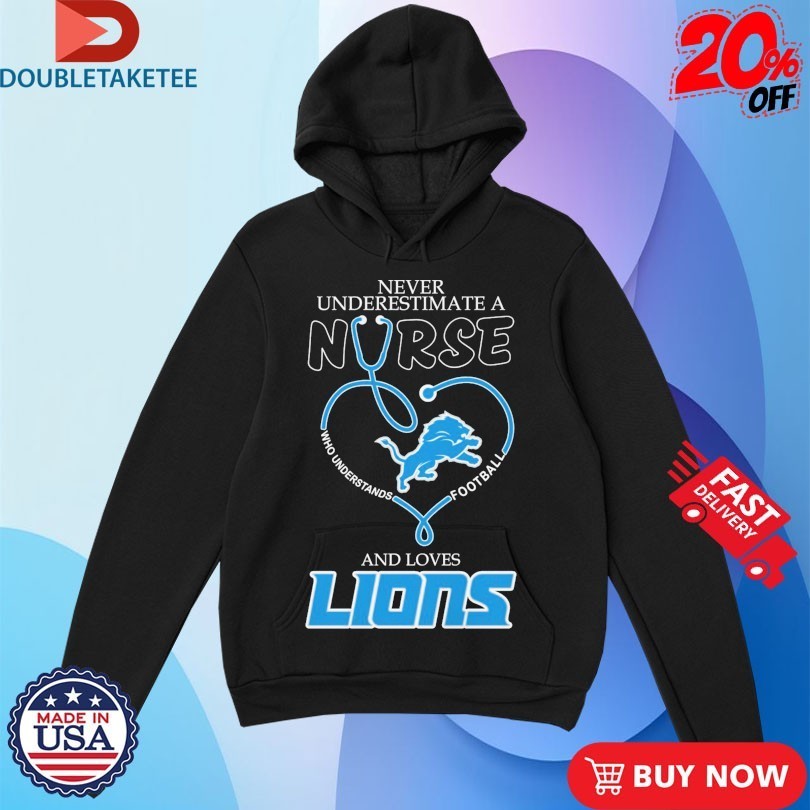 Never Underestimate A Woman Who Understands Football And Loves Detroit Lions Stethoscope Shirts