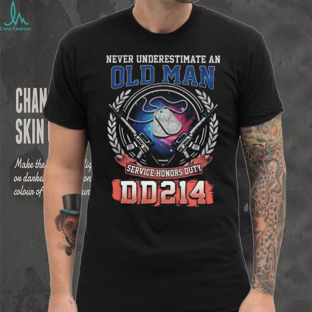 Never Underestimate An Old Man DD214 Service Honors Duty Shirt