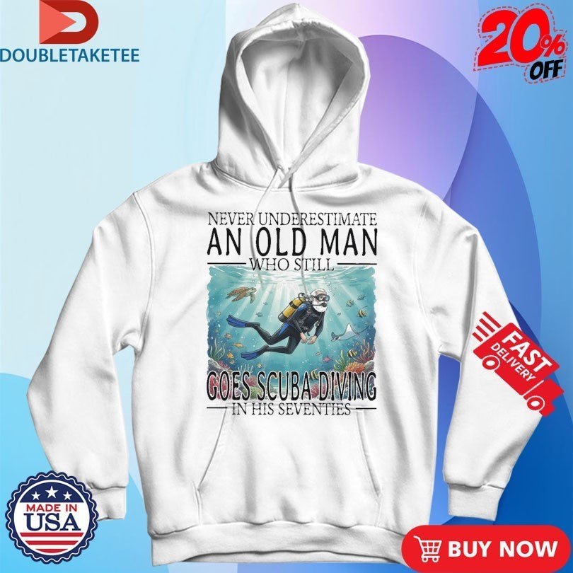 Never Underestimate An Old Woman Who Still Goes Scuba Diving In Her Sixties Shirts