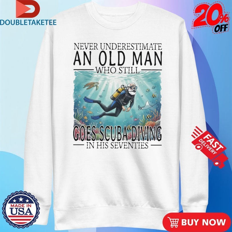Never Underestimate An Old Woman Who Still Goes Scuba Diving In Her Sixties Shirts