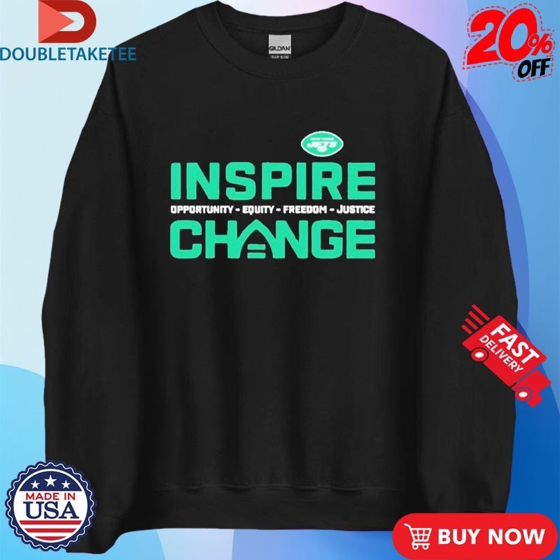 New York Jets Inspire Change Opportunity Equity Freedom Justice Shirts