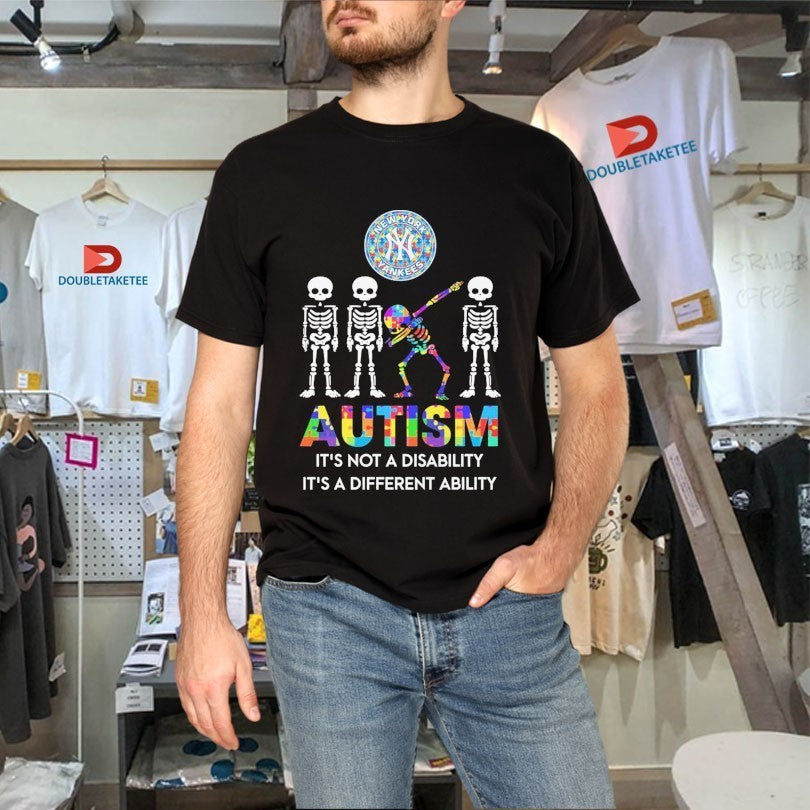 New York Yankees Autism It’s Not A Disability It’s A Different Ability Skeletons Dab Shirts