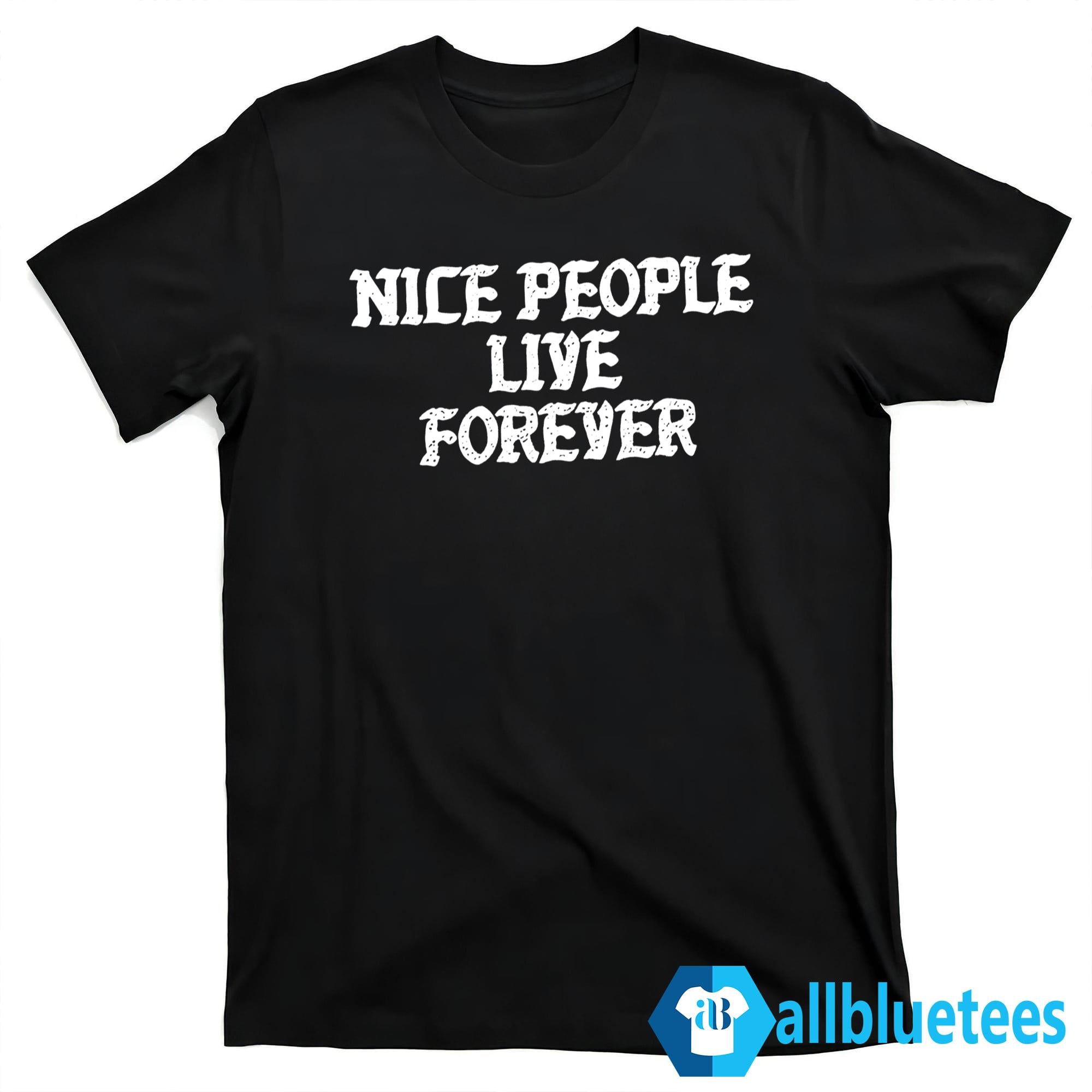 People Live Forever Shirt