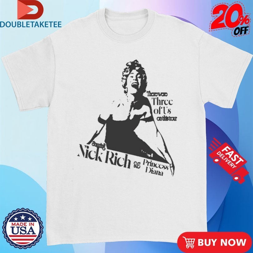 Nick Rich There Were Three Of Us On This Tour T-Shirt