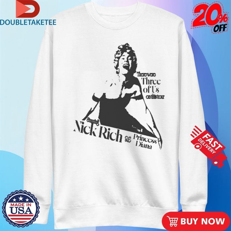 Nick Rich There Were Three Of Us On This Tour T-Shirt