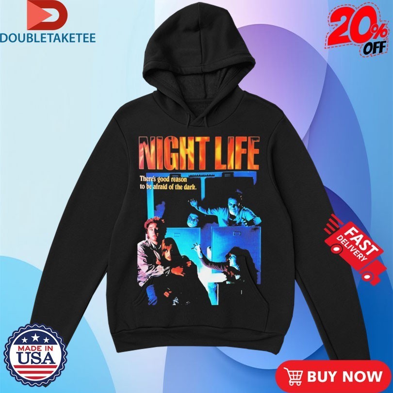 Night Life There’s Good Reason To Be Afraid Of The Dark Shirts