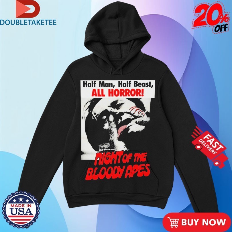 Night Of The Bloody Apes Half Man Half Beast All Horror Shirts