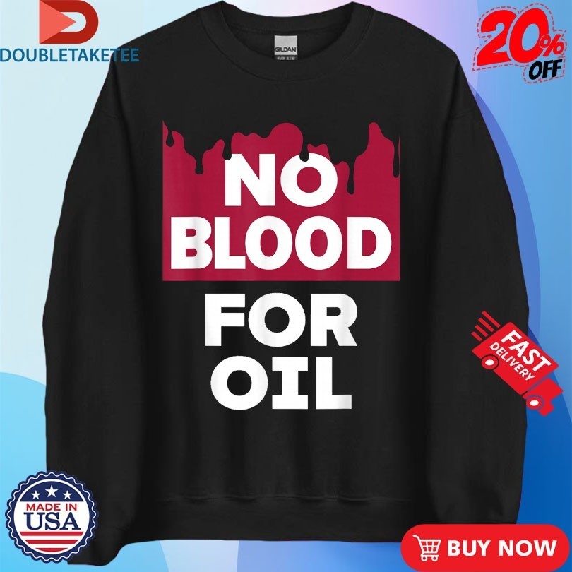 No Blood For Oil Shirts