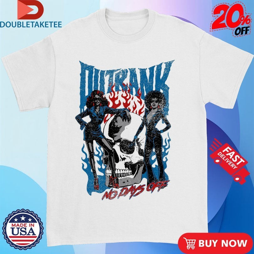 No Days Off Outrank Skull Shirts