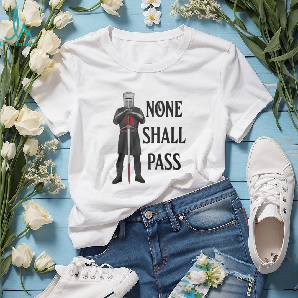 None Shall Pass Black Knight Monty Python Parody T Shirt