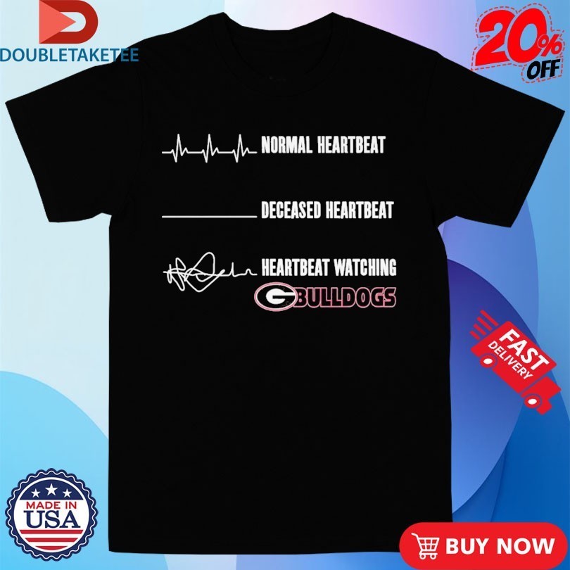 Normal Heartbeat Deceased Heartbeat Heartbeat Watching Georgia Bulldogs Shirts