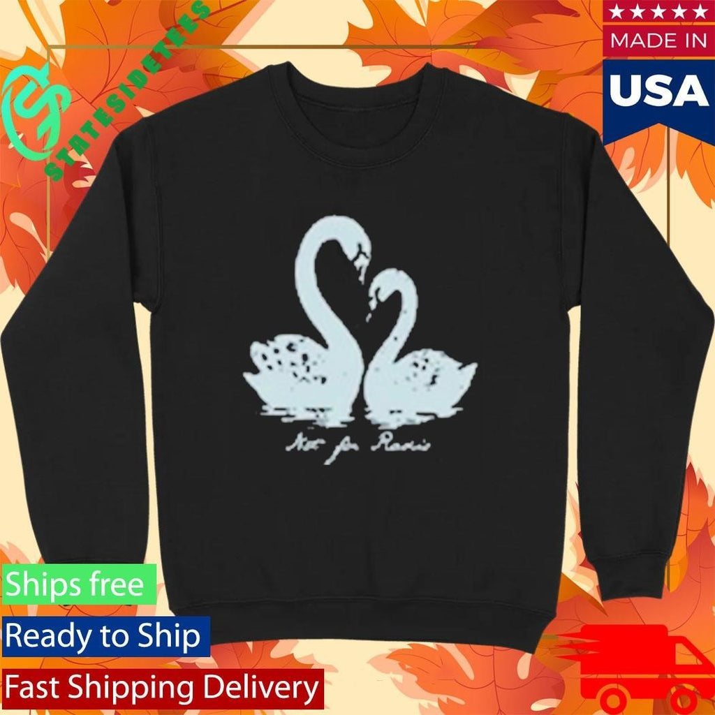 Not For Radio Swan Lovers Shirt