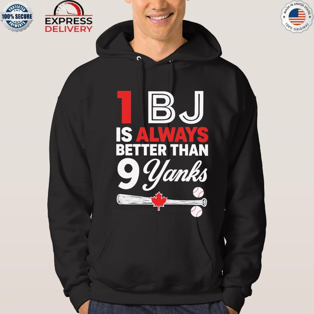 1 Bj Is Always Better Than 9 Yanks Shirt