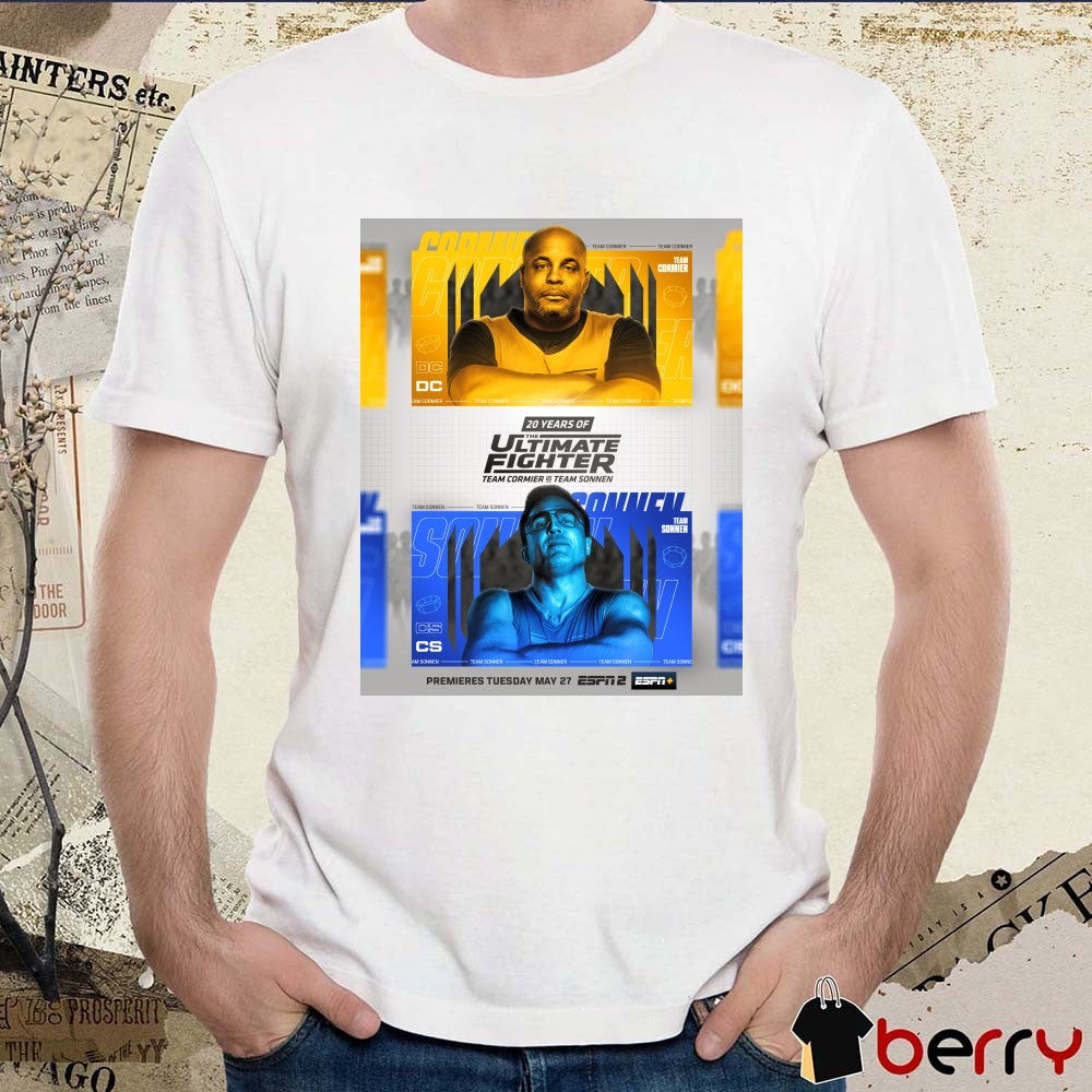 20 Years Of The Ultimate Fighter Team Cormier Vs Team Sonnen Tuesday May 27 2025 Poster t-shirt