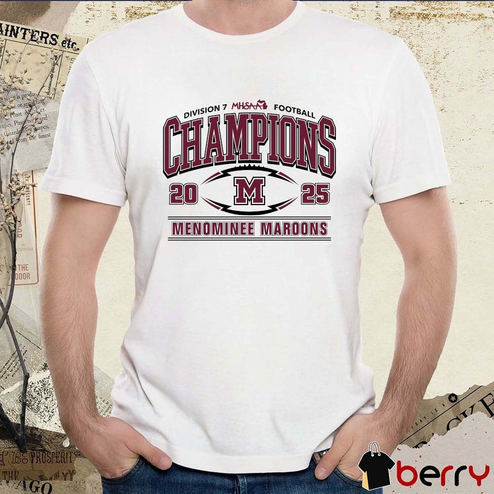 2025 MHSAA Football Division 7 Champions Menominee Maroons Logo t-shirt