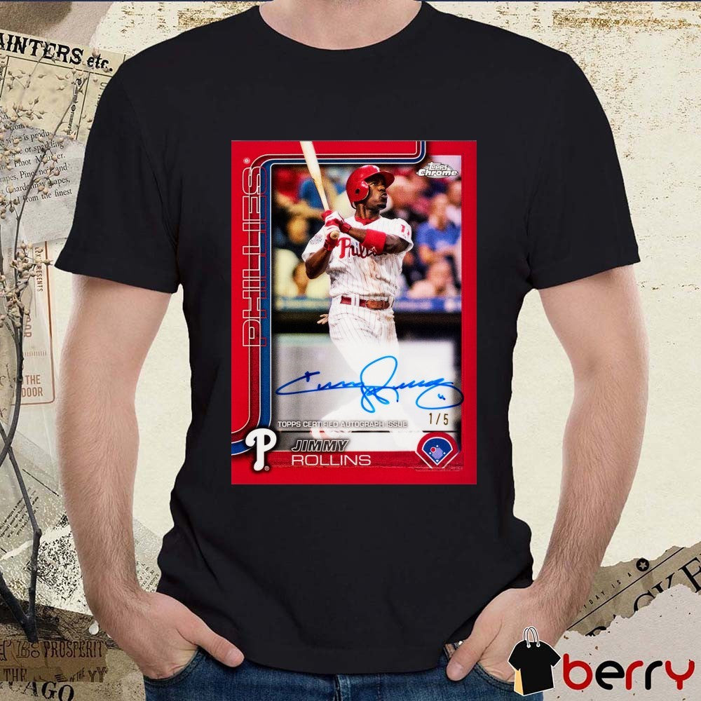 2025 Topps Chrome Jimmy Rollins Philadelphia Phillies Topps Certified Autograph Issue Signature Poster t-shirt
