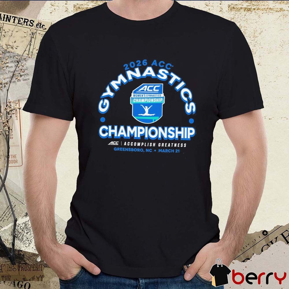 2026 ACC Women’s Gymnastics Championship Greensboro, NC March 21 2026 t-shirt