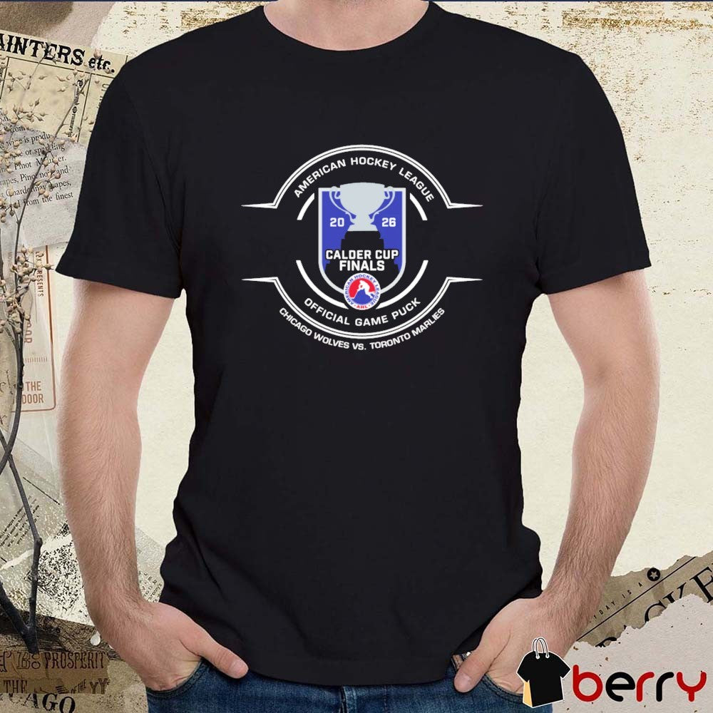 2026 AHL Calder Cup Finals Chicago Wolves vs. Toronto Marlies Game Puck t-shirt