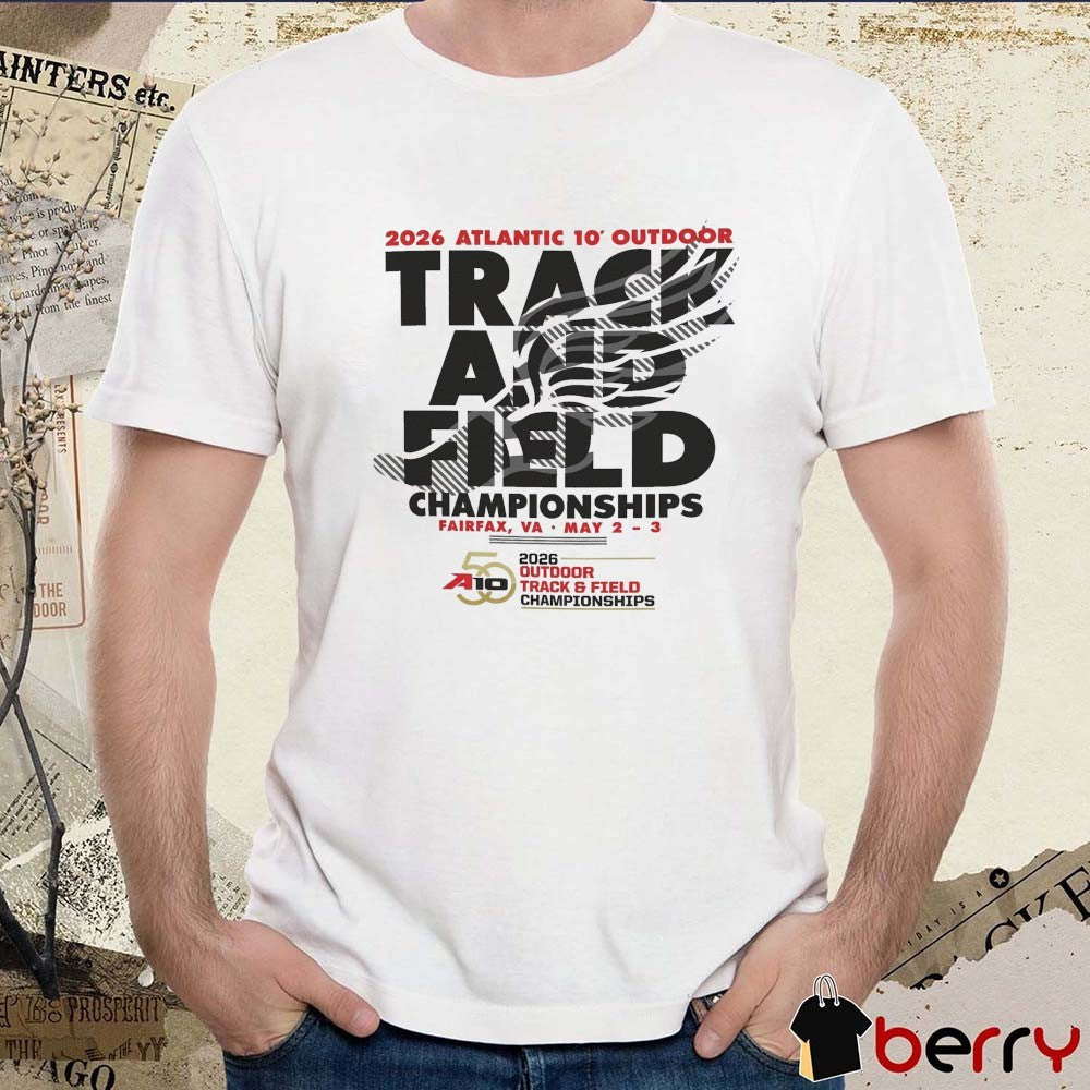 2026 Atlantic 10 Outdoor Track & Field Championships Fairfax, VA May 2-3 t-shirt