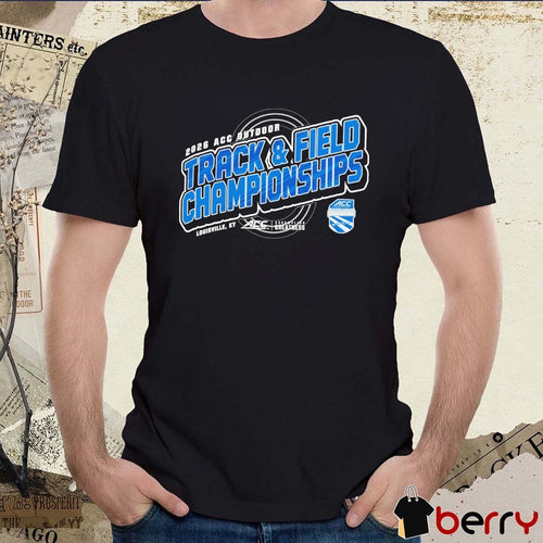 2026 Atlantic Coast Conference Men’s & Women’s Outdoor Track & Field Championships Louisville KY t-shirt