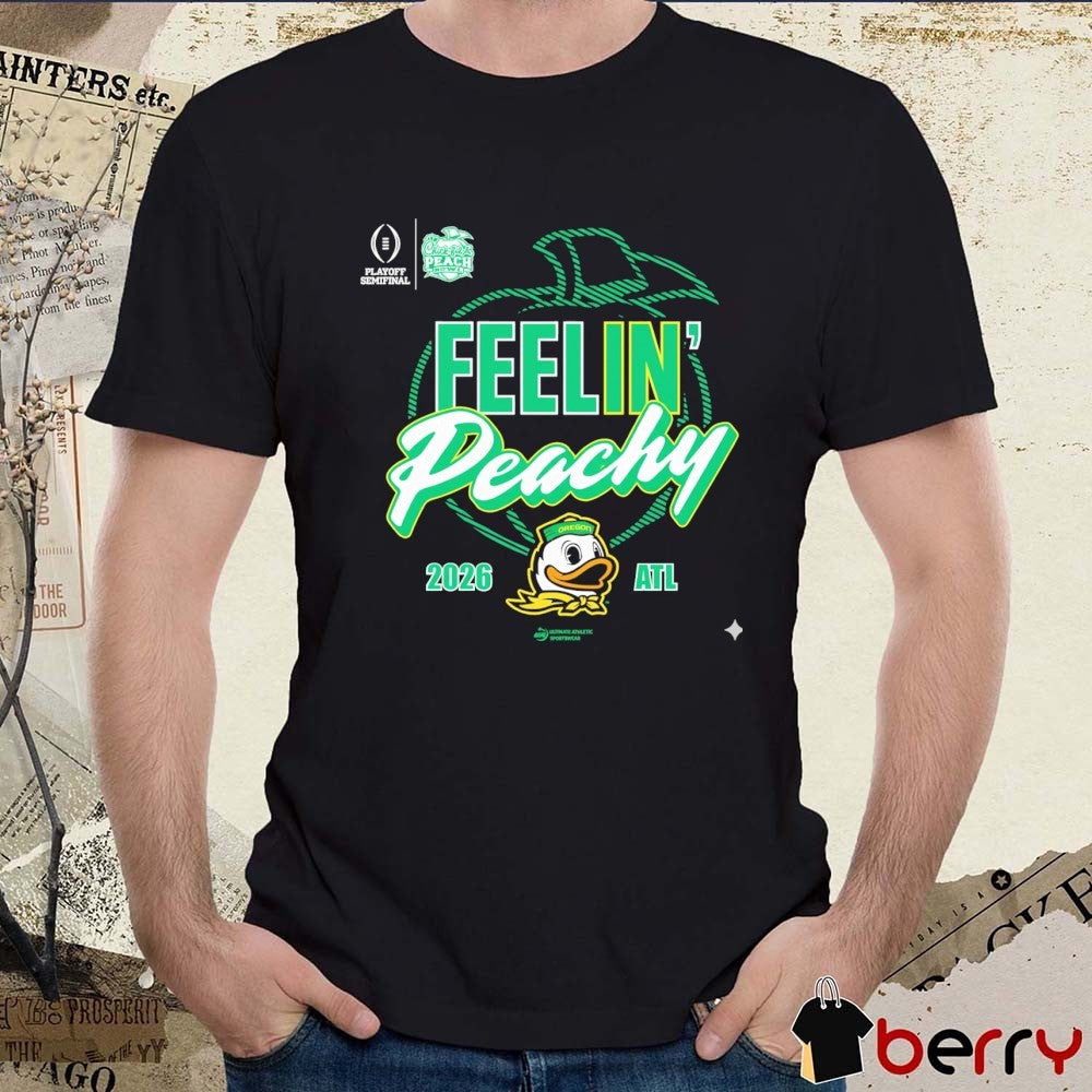 2026 Chick-fil-A Peach Bowl Oregon Ducks Feelin’ Peachy t-shirt