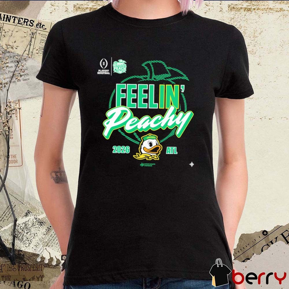 2026 Chick-fil-A Peach Bowl Oregon Ducks Feelin’ Peachy t-shirt