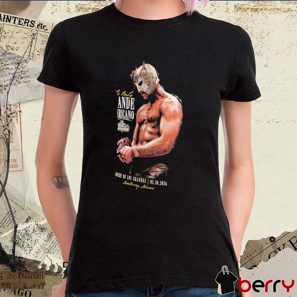 2026 El Grande Americano The Only Noche De Los Grandes May 30 MOnterry Mexico WWE t-shirt