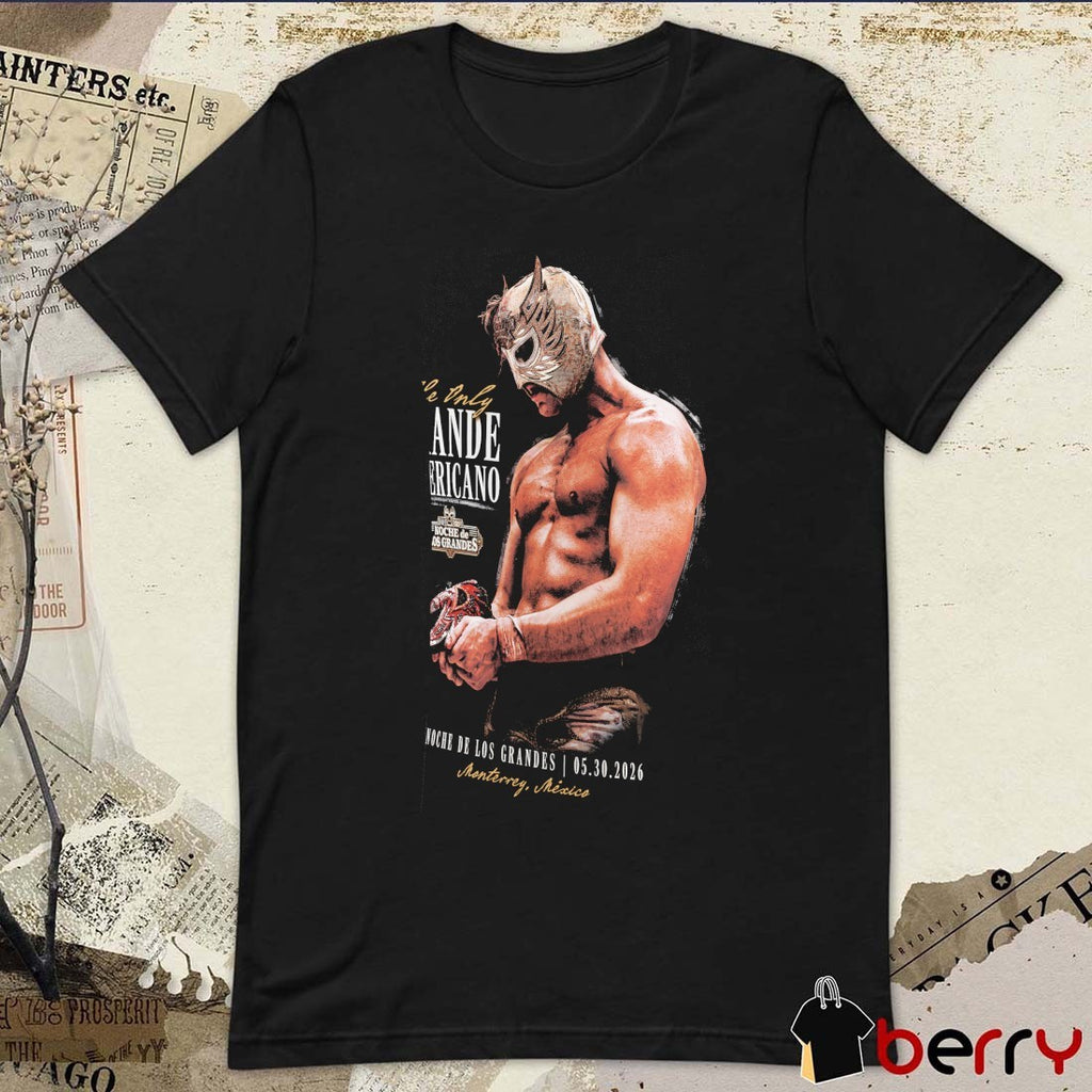 2026 El Grande Americano The Only Noche De Los Grandes May 30 MOnterry Mexico WWE t-shirt