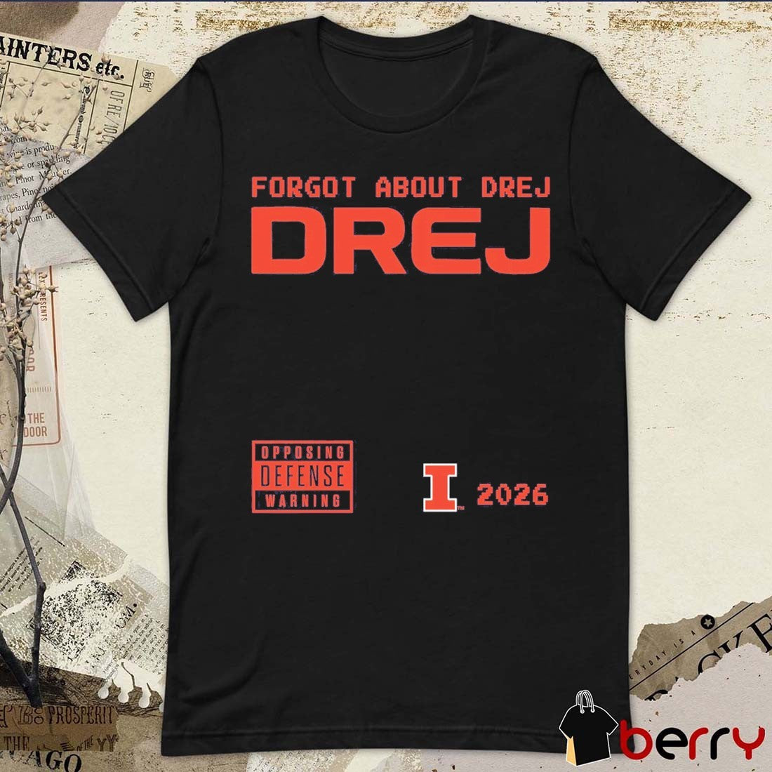 2026 Forgot About Drej Opposing Defense Warning Illinois Fighting Illini t-shirt