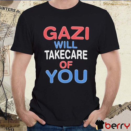 2026 Gazi Will Take Care Of You t-shirt