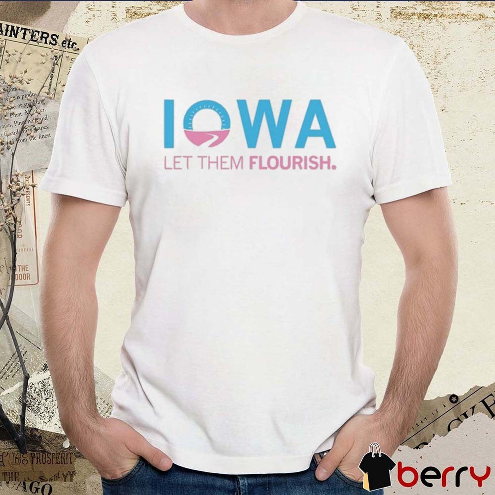 2026 Iowa Let Them Flourish t-shirt