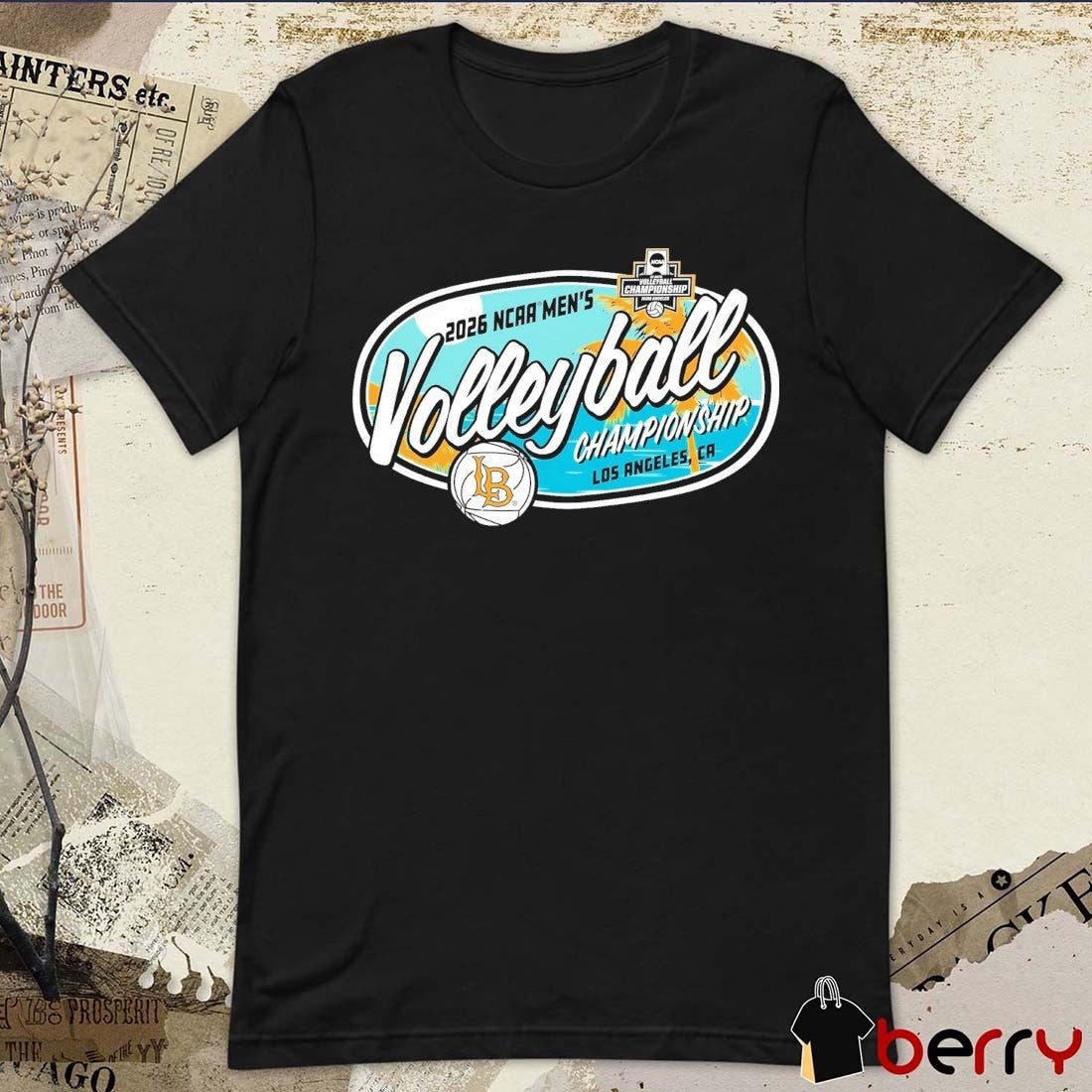 2026 Long Beach State University NCAA National Collegiate Men’s Volleyball Championship Los Angeles CA t-shirt