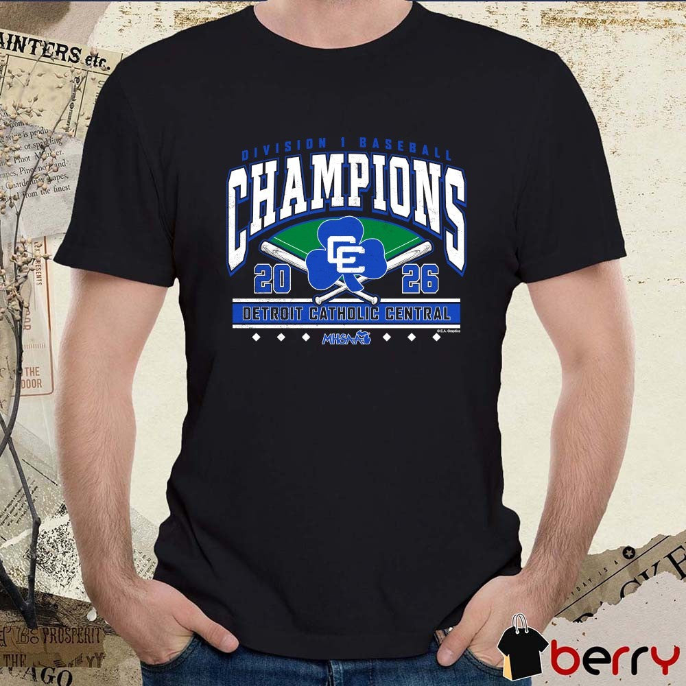 2026 MHSAA Baseball DI Champions Detroit Catholic Central t-shirt